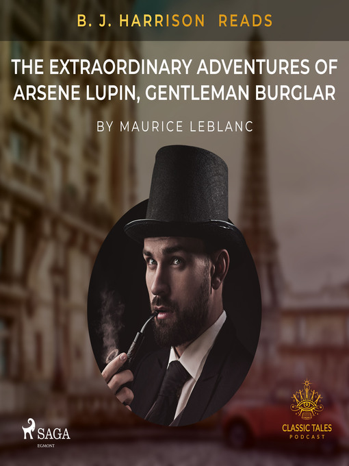 Title details for B. J. Harrison Reads the Extraordinary Adventures of Arsene Lupin, Gentleman Burglar by Maurice Leblanc - Wait list